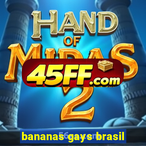 bananas gays brasil
